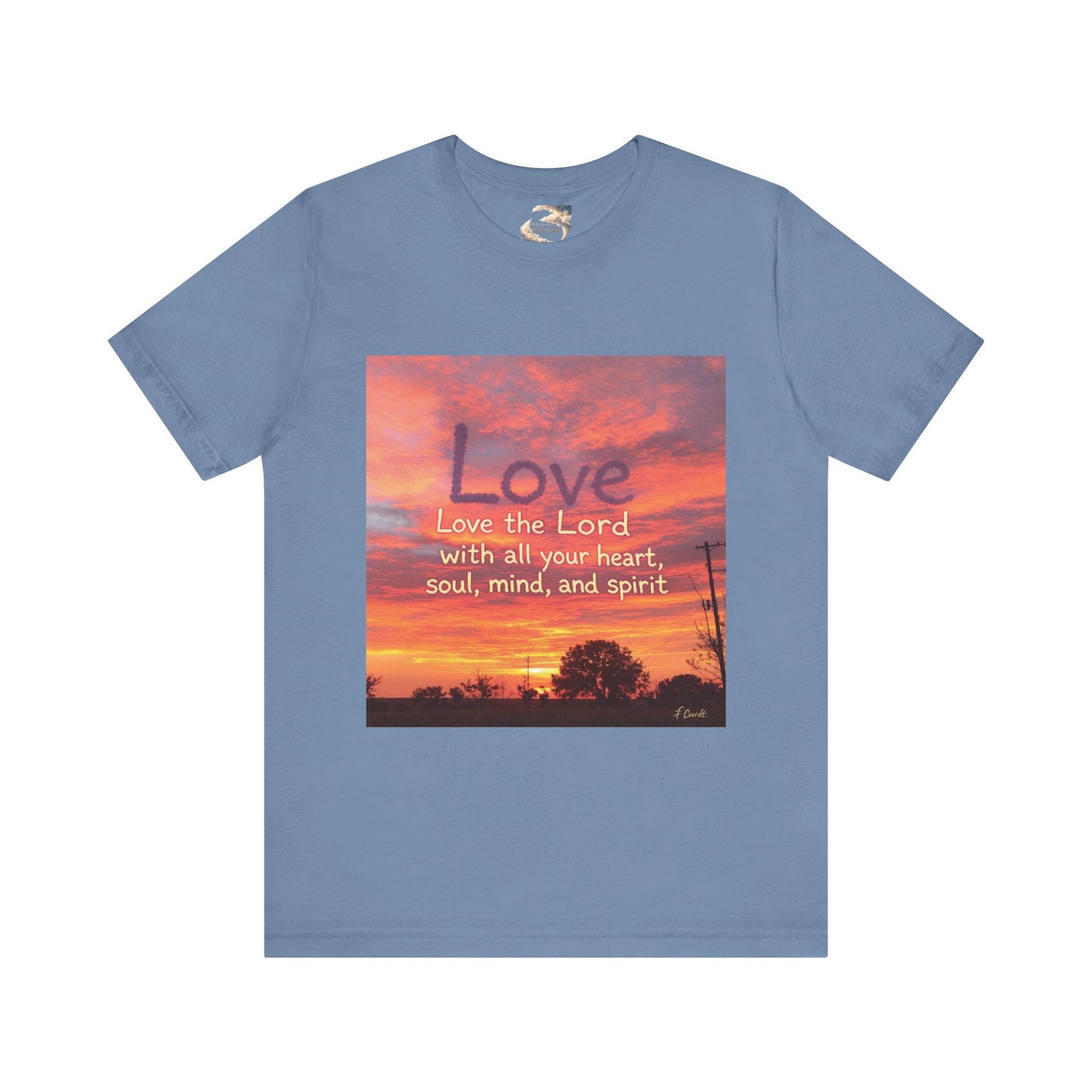 Love the Lord your God with all you heart, soul, mind and spirit, Faith-Based Apparel, Unisex Short Sleeve Shirt, Heartfelt Gift for Christians, Encouragement Top, Religious T-Shirt