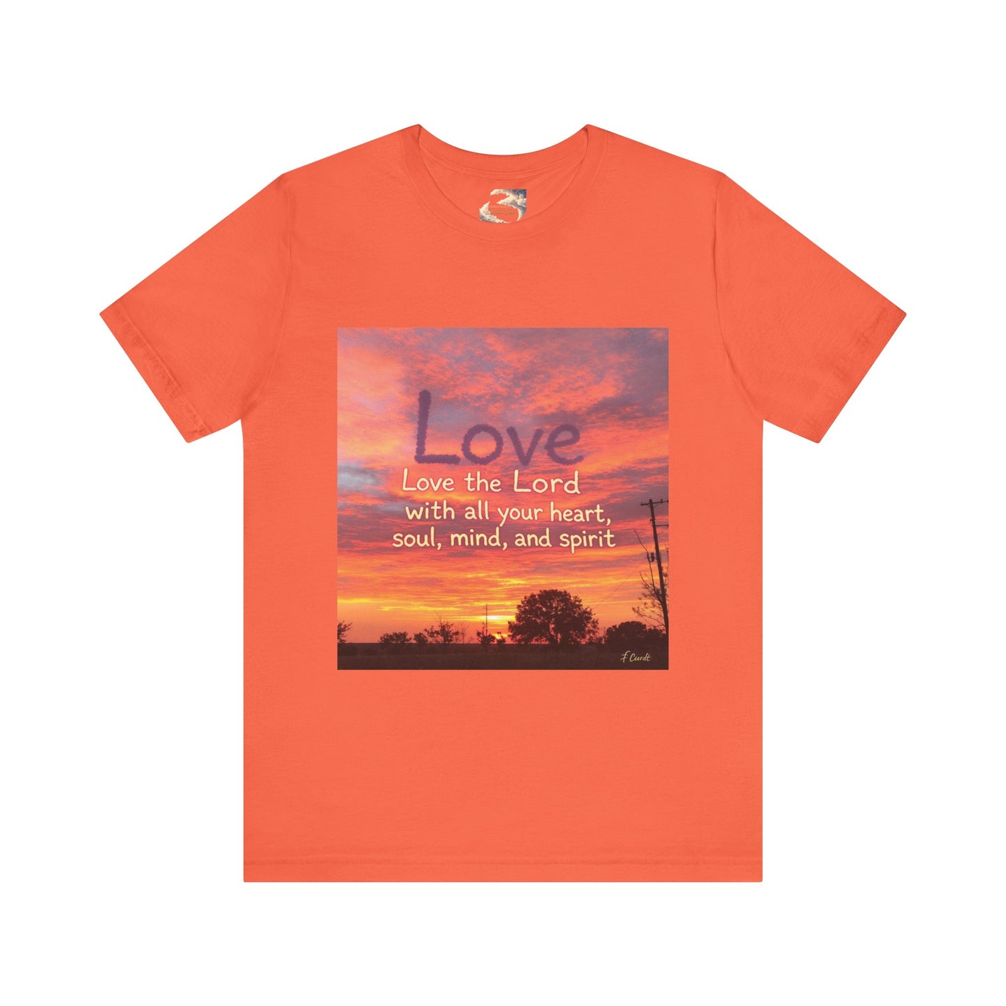 Love the Lord your God with all you heart, soul, mind and spirit, Faith-Based Apparel, Unisex Short Sleeve Shirt, Heartfelt Gift for Christians, Encouragement Top, Religious T-Shirt