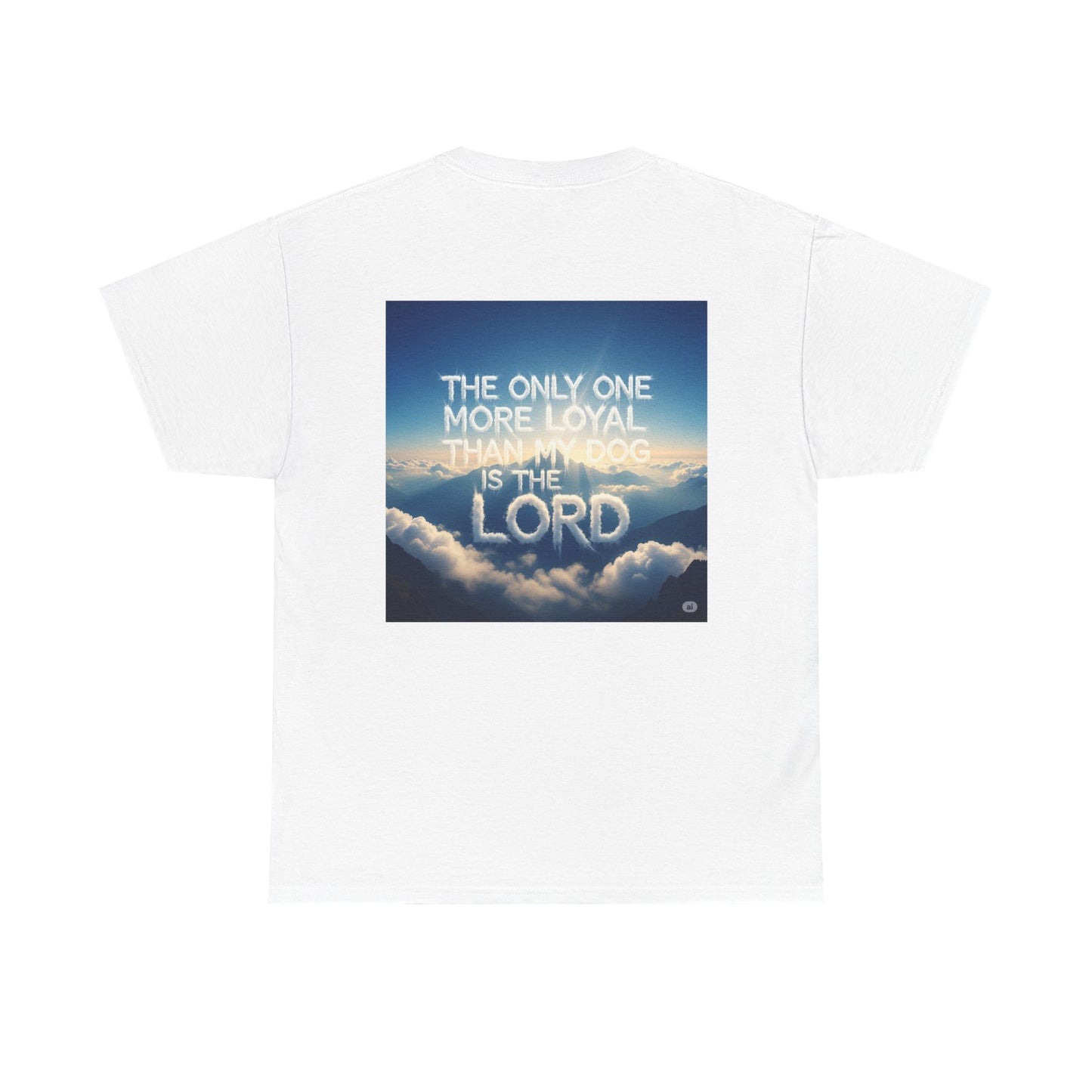Heavenly Dog Tee - Cloud Golden Retriever - The Only One more Faithful than my Dog is the LORD, Faith, Loyalty, Unisex T-Shirt, Dog Lover Gift, Christian Apparel, Cloud Design, Inspirational Quote