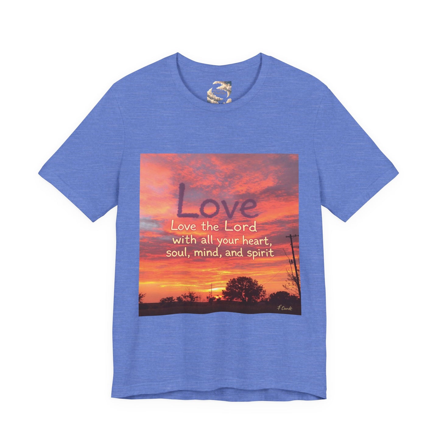 Love the Lord your God with all you heart, soul, mind and spirit, Faith-Based Apparel, Unisex Short Sleeve Shirt, Heartfelt Gift for Christians, Encouragement Top, Religious T-Shirt