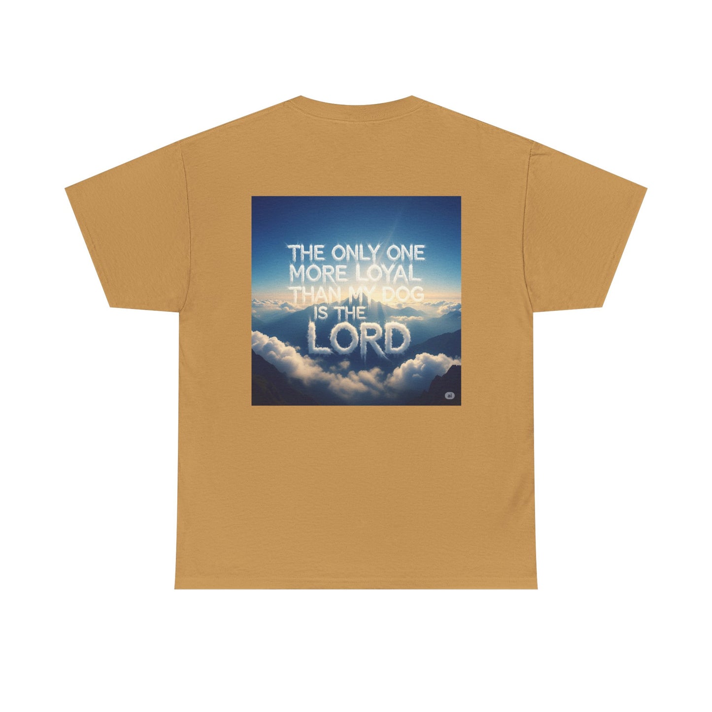 Heavenly Dog Tee - Cloud Golden Retriever - The Only One more Faithful than my Dog is the LORD, Faith, Loyalty, Unisex T-Shirt, Dog Lover Gift, Christian Apparel, Cloud Design, Inspirational Quote