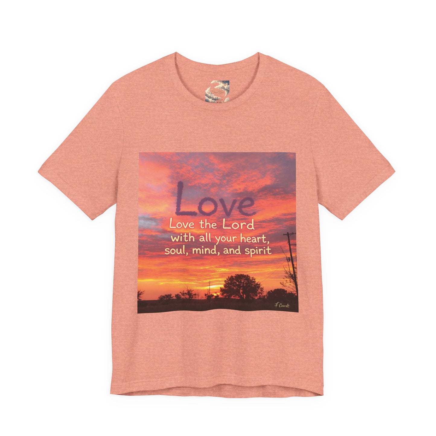 Love the Lord your God with all you heart, soul, mind and spirit, Faith-Based Apparel, Unisex Short Sleeve Shirt, Heartfelt Gift for Christians, Encouragement Top, Religious T-Shirt