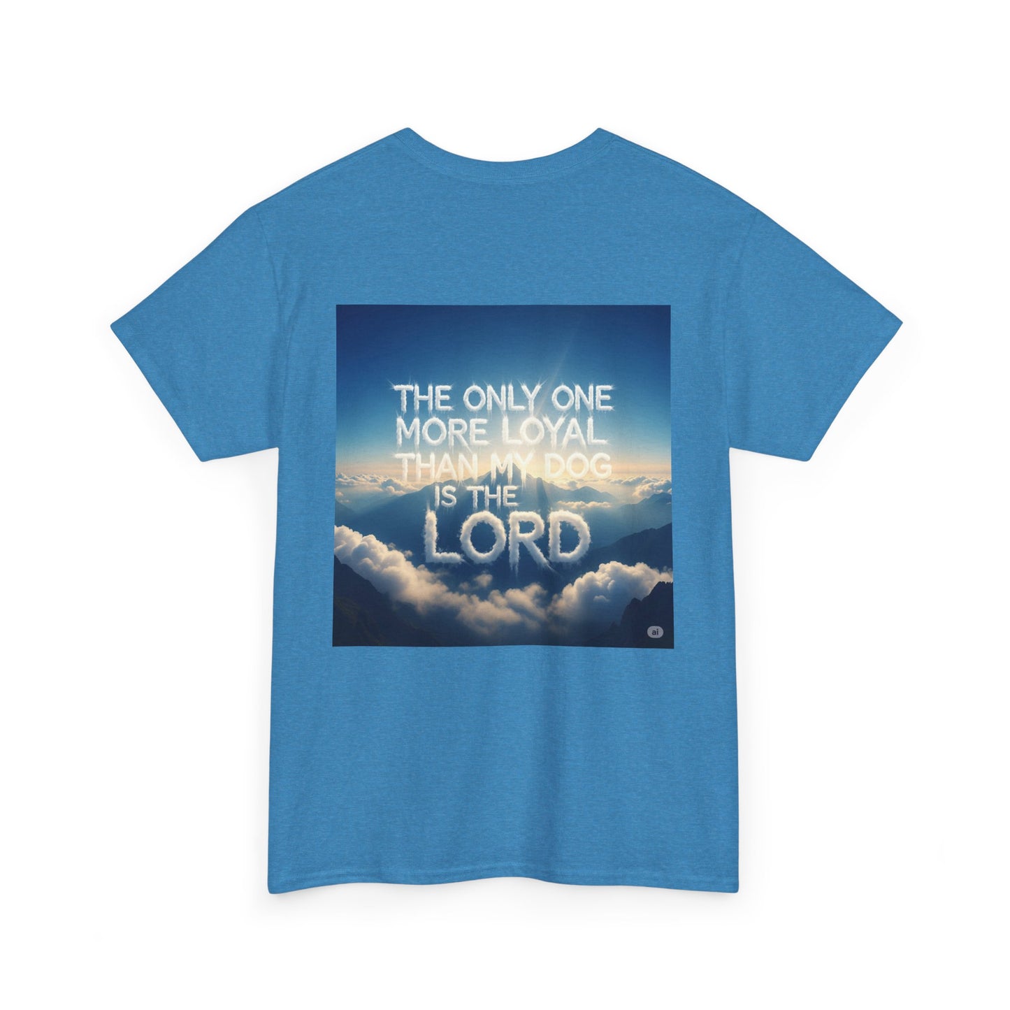Heavenly Dog Tee - Cloud Golden Retriever - The Only One more Faithful than my Dog is the LORD, Faith, Loyalty, Unisex T-Shirt, Dog Lover Gift, Christian Apparel, Cloud Design, Inspirational Quote