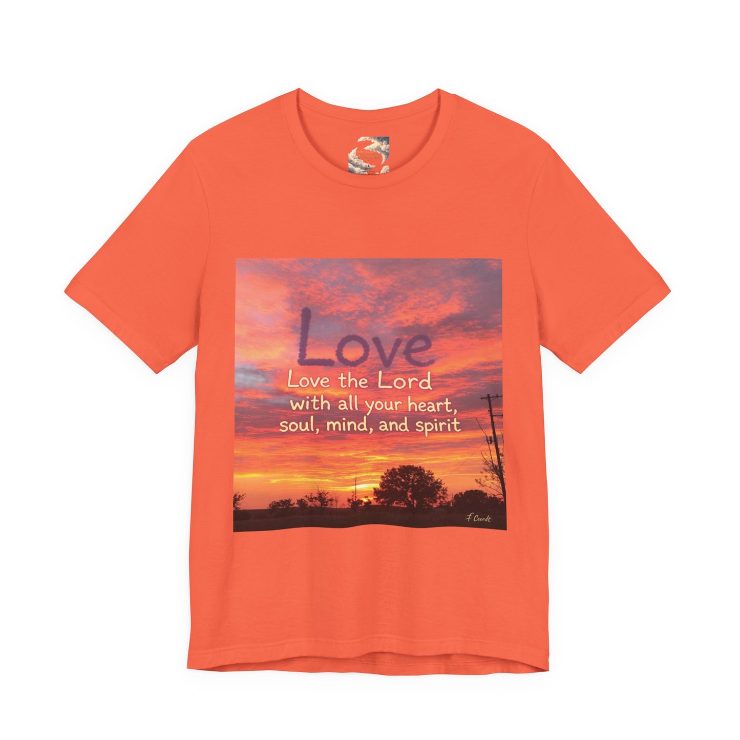 Love the Lord your God with all you heart, soul, mind and spirit, Faith-Based Apparel, Unisex Short Sleeve Shirt, Heartfelt Gift for Christians, Encouragement Top, Religious T-Shirt