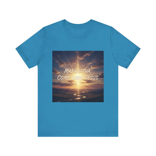 Maranatha, Come Lord Jesus Inspirational Tee, Faith-Based T-Shirt, Unisex Christian Apparel, Short Sleeve Spiritual Shirt, Hope and Encouragement Top