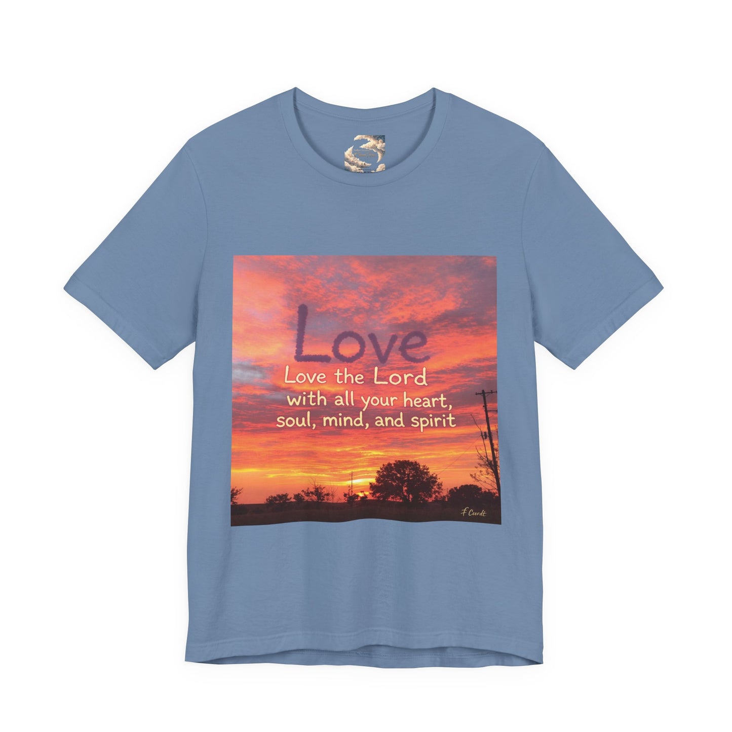 Love the Lord your God with all you heart, soul, mind and spirit, Faith-Based Apparel, Unisex Short Sleeve Shirt, Heartfelt Gift for Christians, Encouragement Top, Religious T-Shirt